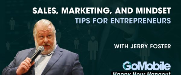 Jerry Foster - Sales, Marketing and Mindset